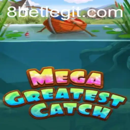 Discover the Thrilling Adventure of MegaGreatestCatch with 8Bet